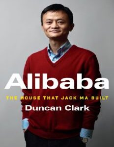 Alibaba: The House That Jack Ma Built