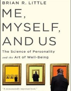 Me, Myself, and Us: The Science of Personality and the Art of Well-Being